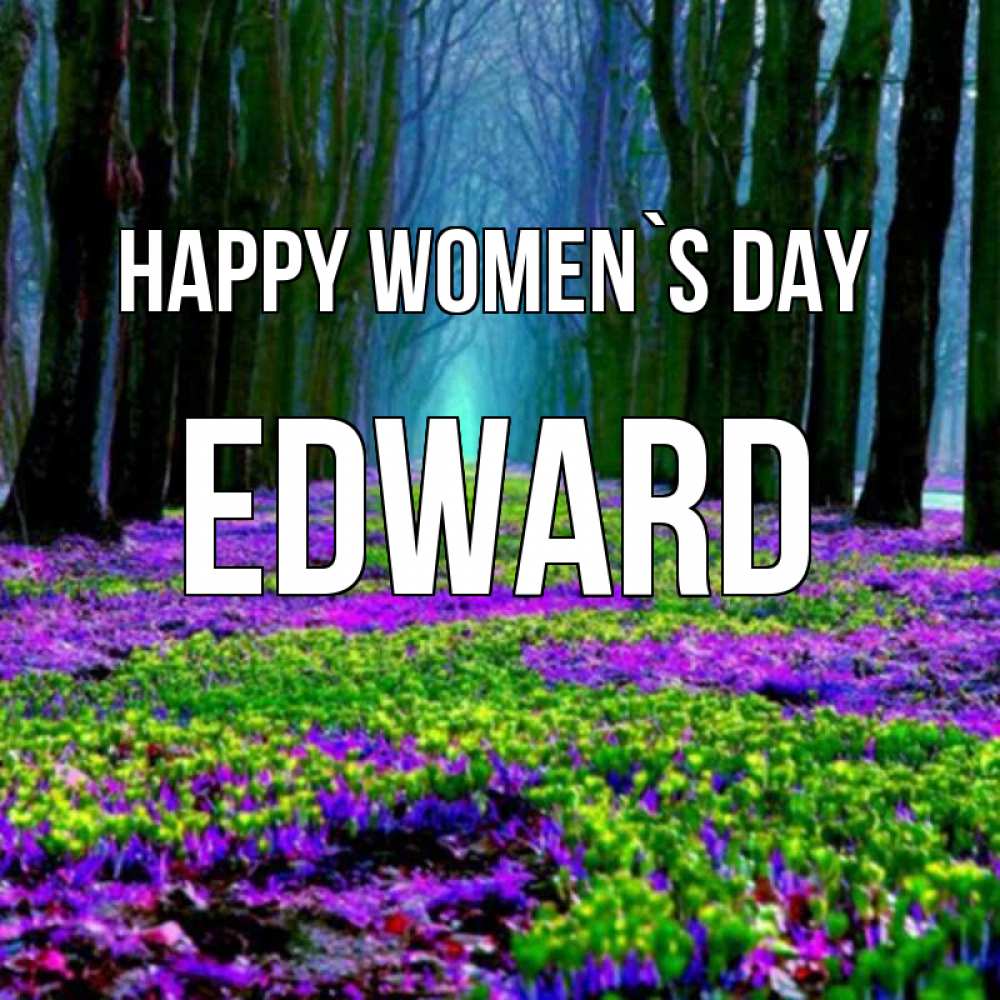 Greetings card с именем, Edward happy women`s day фиолетовые цветы в лесу 1 Greetings with text for free download 